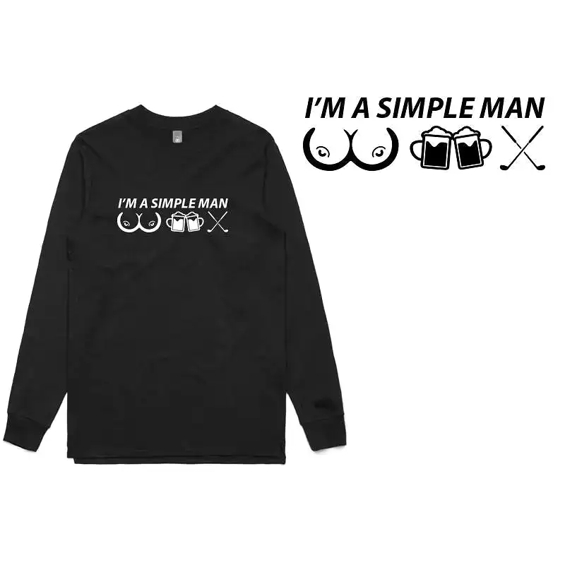 I'M A SIMPLE MAN Long Sleeve T-Shirt